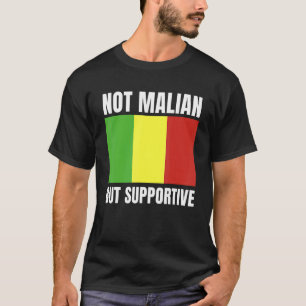 Nicht malische, sondern unterstützende Unterstützu T-Shirt