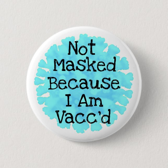 Nicht maskiert, weil ich Vacc Button bin (Vorderseite)