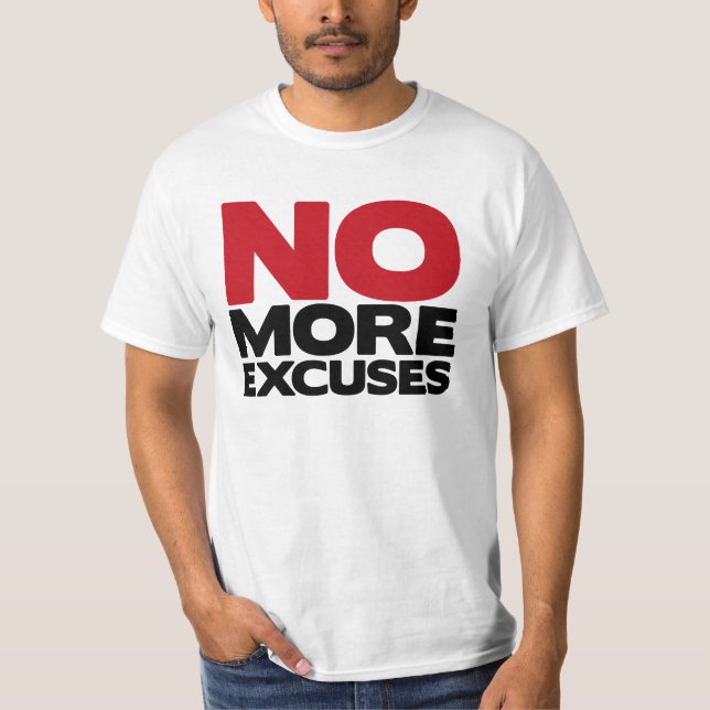 Nicht mehr Entschuldigungen T-Shirt (Vorderseite)