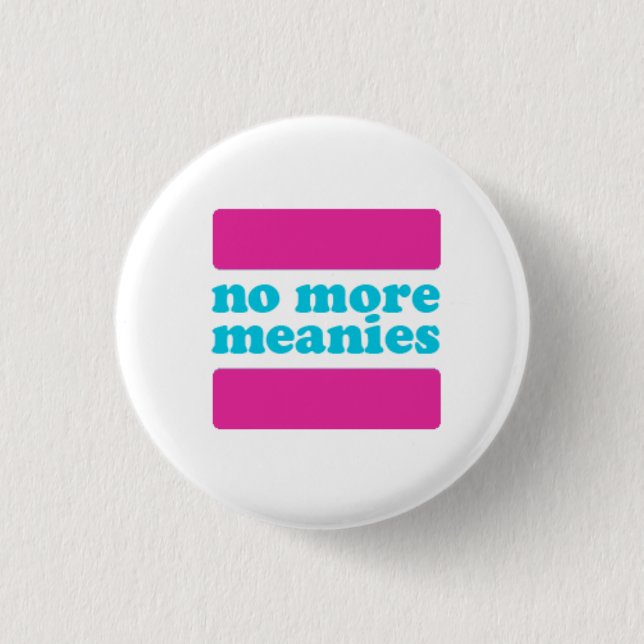 Nicht mehr Meanies - rosa Knopf (trans*) Button (Vorderseite)