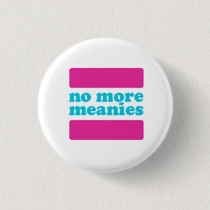 Nicht mehr Meanies - rosa Knopf (trans*) Button
