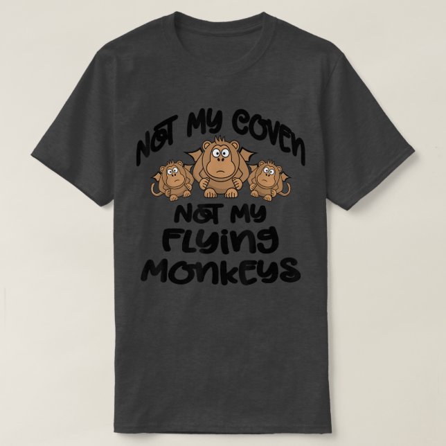 Nicht mein Coven nicht meine fliegenden Affen Funn T-Shirt (Design vorne)