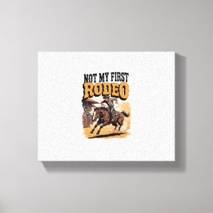 Nicht mein erster Rodeo-Western Leinwanddruck