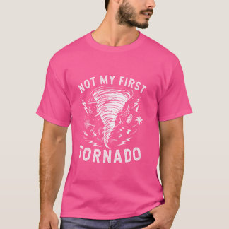 Nicht mein erster Tornado Sturm Twister Hurrikan W T-Shirt