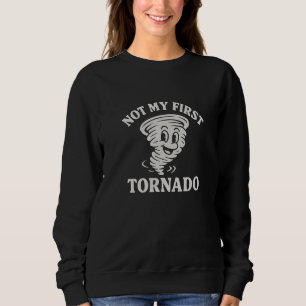 Nicht mein erster Tornado  Sweatshirt