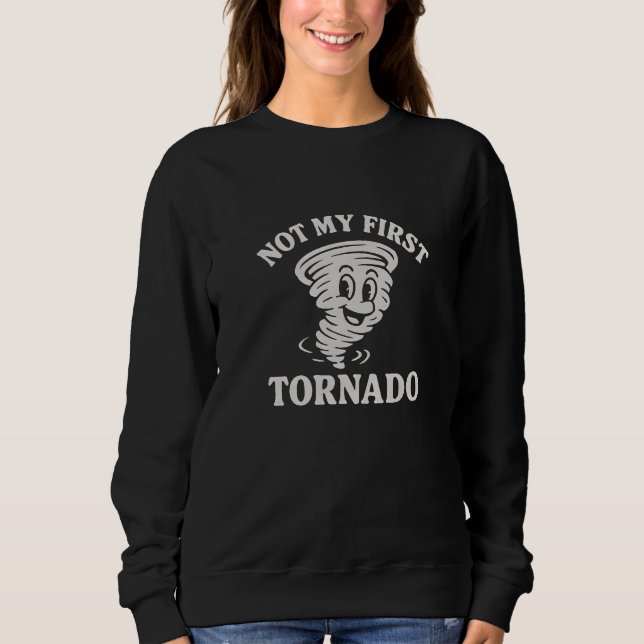 Nicht mein erster Tornado  Sweatshirt (Vorderseite)