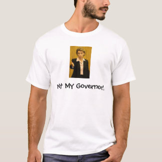 Nicht mein Gouverneur! T-Shirt