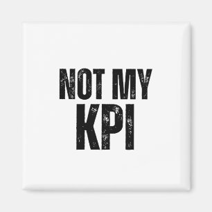 Nicht mein KPI Minimalistischer Bürokühlschrankmag Magnet
