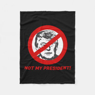 Nicht mein Präsident - Anti-Donald-Trump-Shirt für Fleecedecke