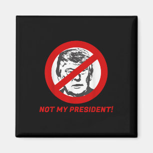 Nicht mein Präsident - Anti Donald Trump Shirt für Magnet