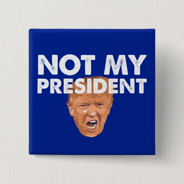 Nicht mein Präsident - Antitrumpf-Button-Knopf Button (Vorderseite)