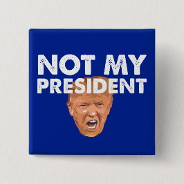 Nicht mein Präsident - Antitrumpf-Button-Knopf Button
