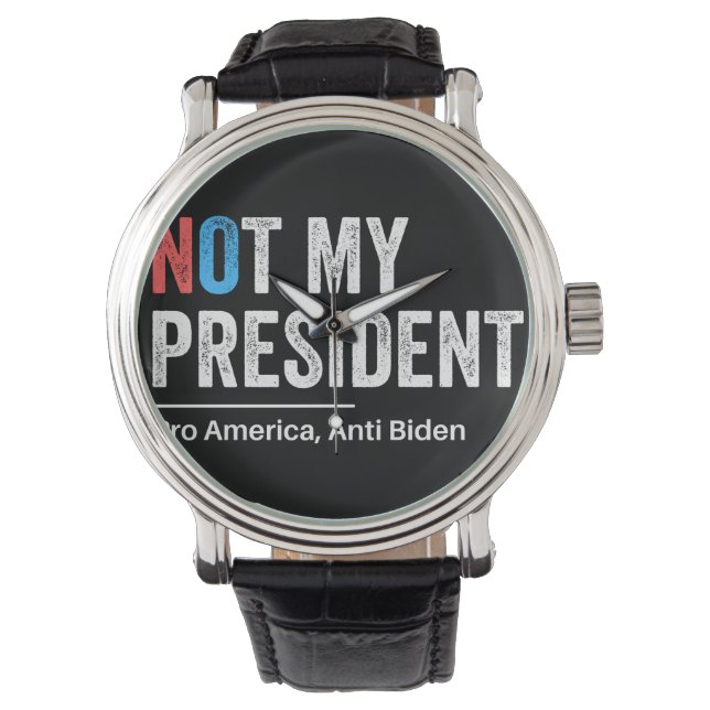Nicht mein Präsident Armbanduhr (Vorderseite)