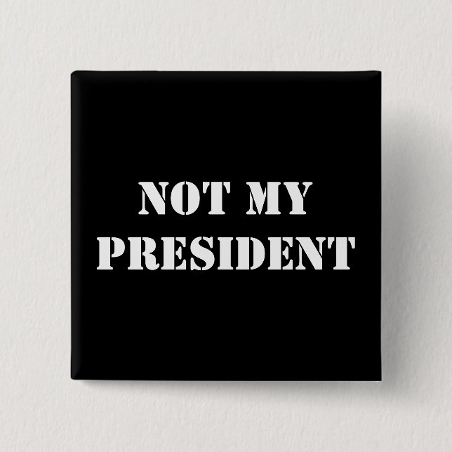 NICHT MEIN PRÄSIDENT BUTTON (Vorderseite)