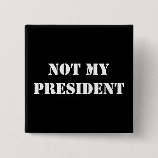 NICHT MEIN PRÄSIDENT BUTTON