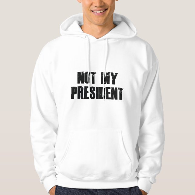 Nicht mein Präsident Hoodie (Vorderseite)