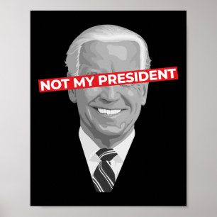 Nicht mein Präsident Joe Biden - Pro Donald Trump Poster