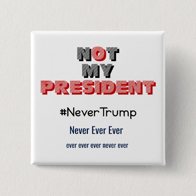 Nicht mein Präsident Never Trump Button (Vorderseite)