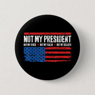 Nicht mein Präsident, nicht meine Stimme, nicht me Button