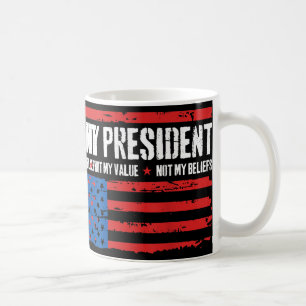 Nicht mein Präsident, nicht meine Stimme, nicht me Kaffeetasse