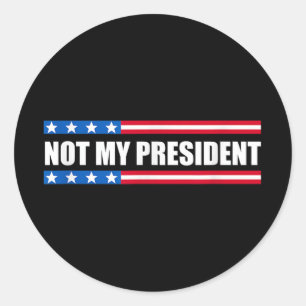 Nicht mein Präsident _ nicht meine Stimme nicht me Runder Aufkleber