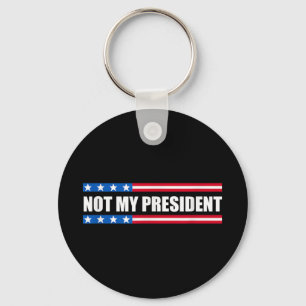 Nicht mein Präsident _ nicht meine Stimme nicht me Schlüsselanhänger