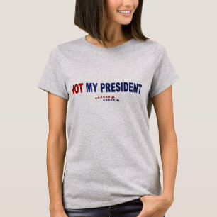 Nicht mein Präsident T-Shirt