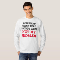 Nicht mein PROBLEM Funny Gag Langschläfer