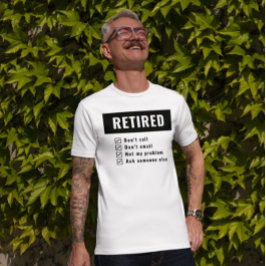Nicht mein Problem löste Gag-Spaß Funny Retirement T-Shirt