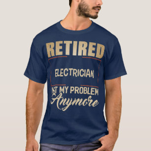 Nicht mein Problem mehr ist der müde ELEKTRIZITÄR T-Shirt