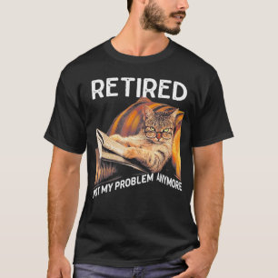 Nicht mein Problem müde noch lustige Katze Lover T-Shirt