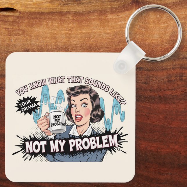 Nicht mein Problem Schlüsselanhänger (Rückseite)
