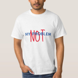 NICHT MEIN PROBLEM T - Shirt