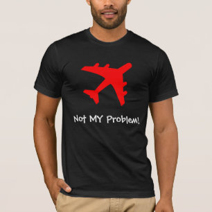Nicht MEIN Problem! T-Shirt