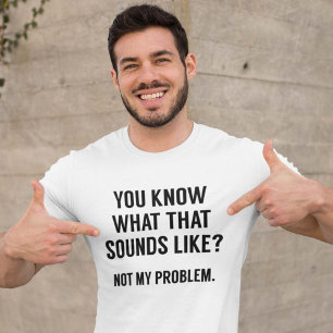 Nicht mein Problem T-Shirt