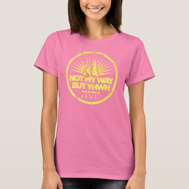 Nicht mein Weg, sondern YHWH T-Shirt (Vorderseite)