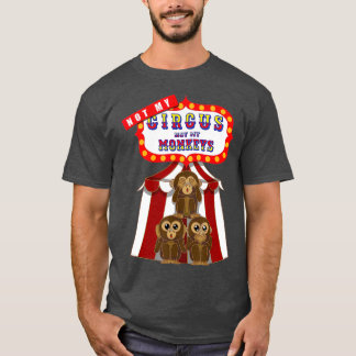 Nicht mein Zirkel, nicht meine Affen lustig T-Shirt