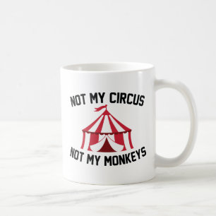 Nicht mein Zirkus Kaffeetasse