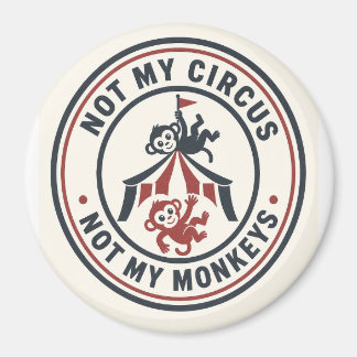 Nicht mein Zirkus Magnet