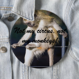 Nicht mein Zirkus, nicht mein Affenriegel Button