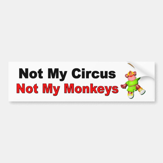 Nicht mein Zirkus nicht mein lustiges zynisches Autoaufkleber (Vorne)