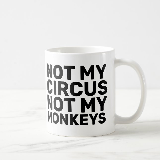 NICHT MEIN ZIRKUS NICHT MEINE AFFE-KAFFEE-TASSEN KAFFEETASSE (Rechts)