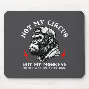 Nicht mein Zirkus, nicht meine Affen, aber ich ken Mousepad
