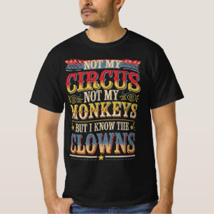 Nicht mein Zirkus, nicht meine Affen, aber ich wei T-Shirt