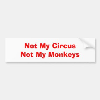 Nicht mein Zirkus nicht meine Affen Autoaufkleber