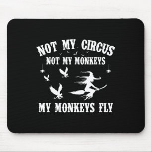 Nicht mein Zirkus, nicht meine Affen Fliegenhalme Mousepad