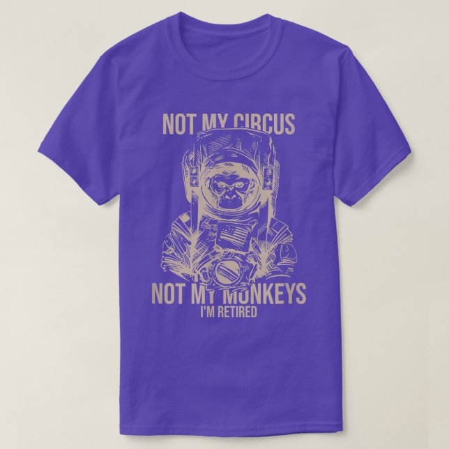 Nicht mein Zirkus, nicht meine Affen funny Astrona T-Shirt (Design vorne)