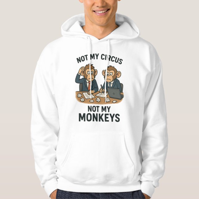 Nicht mein Zirkus, nicht meine Affen - Funny Carto Hoodie (Vorderseite)
