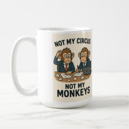 Nicht mein Zirkus, nicht meine Affen - Funny Carto Kaffeetasse