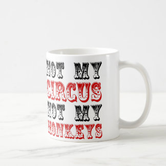 Nicht mein Zirkus nicht meine Affen Kaffeetasse